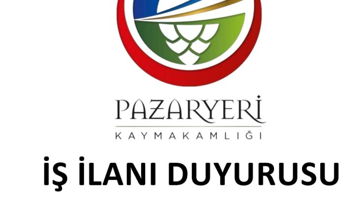 PAZARYERİ KAYMAKAMLIĞI PERSONEL ALIMI