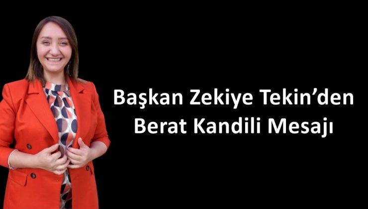 Başkan Zekiye Tekin’den Berat Kandili Mesajı